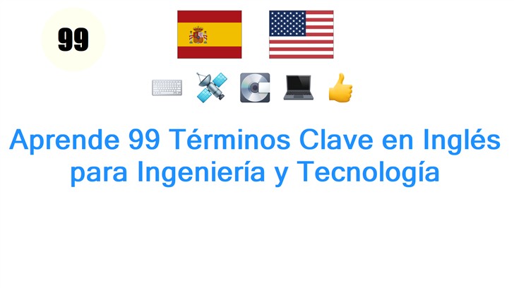 Aprende 99 Términos Clave en Inglés para Ingeniería y Tecnología